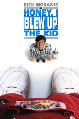 Honey, I Blew Up the Kid! - A Hilarious and Heartwarming Family Comedy Classic?